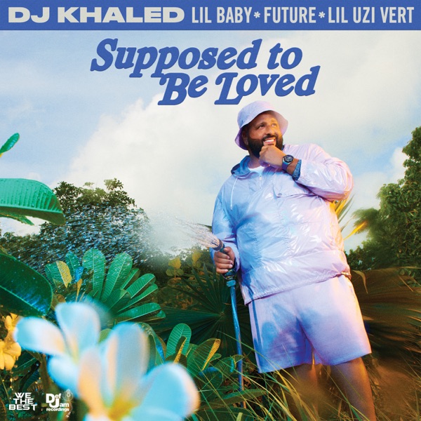 Album art for SUPPOSED TO BE LOVED (feat. Lil Uzi Vert) by DJ Khaled, Lil Baby & Future