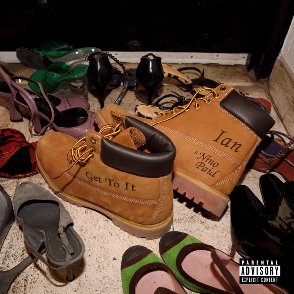 Album art for Get To It (feat. Nino Paid) by ian