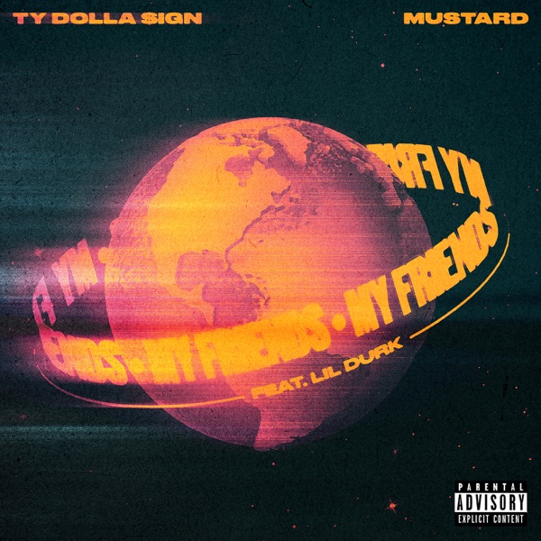 Album art for My Friends (feat. Lil Durk) by Ty Dolla $ign & Mustard